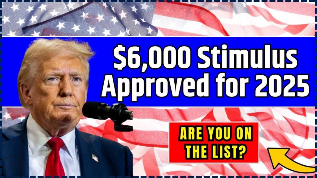 $6,000 Stimulus Approved for 2025 – Are You on the List for $500 Monthly Checks? 1 $6,000 Stimulus Approved for 2025