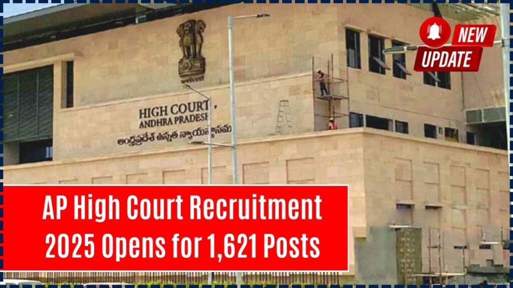 AP High Court Recruitment 2025 Opens for 1,621 Posts — Application Details Inside 1 AP High Court Recruitment 2025
