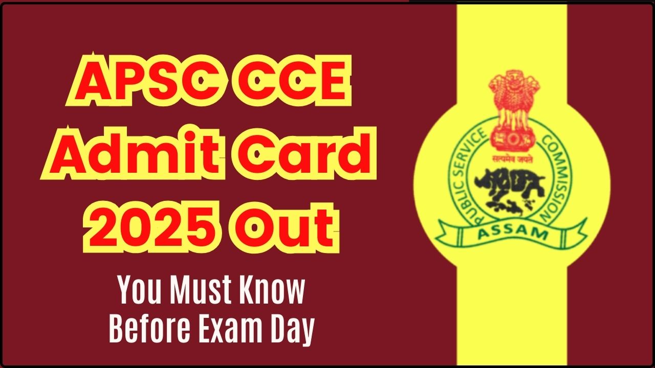 APSC CCE Admit Card 2025