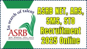 ASRB NET, ARS, SMS, STO Recruitment 2025