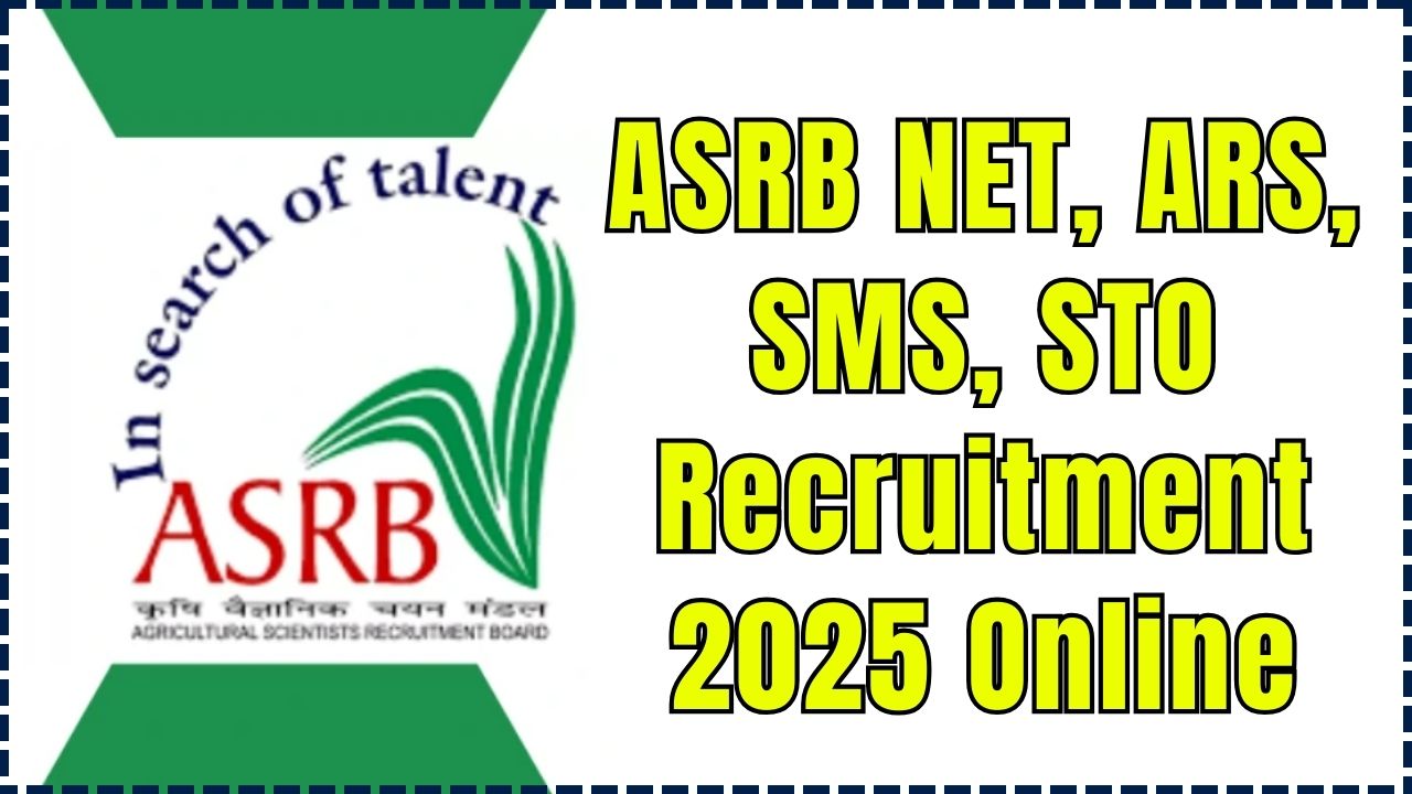 ASRB NET, ARS, SMS, STO Recruitment 2025