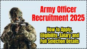 Army Officer Recruitment 2025