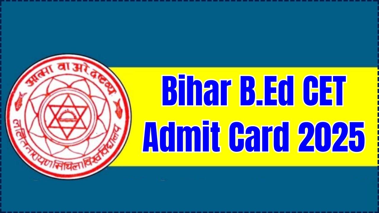 Bihar B.Ed CET Admit Card 2025