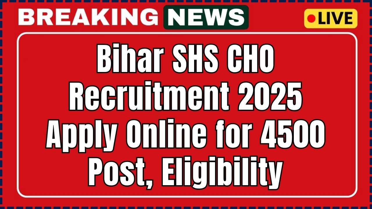Bihar SHS CHO Recruitment 2025