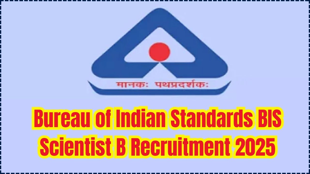 Bureau of Indian Standards BIS Scientist B Recruitment 2025