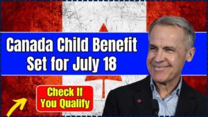 Canada Child Benefit Set for July 18