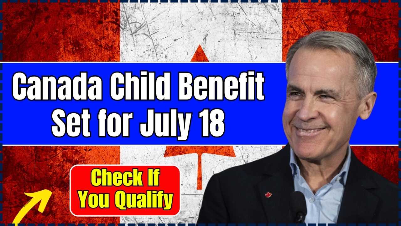 Canada Child Benefit Set for July 18