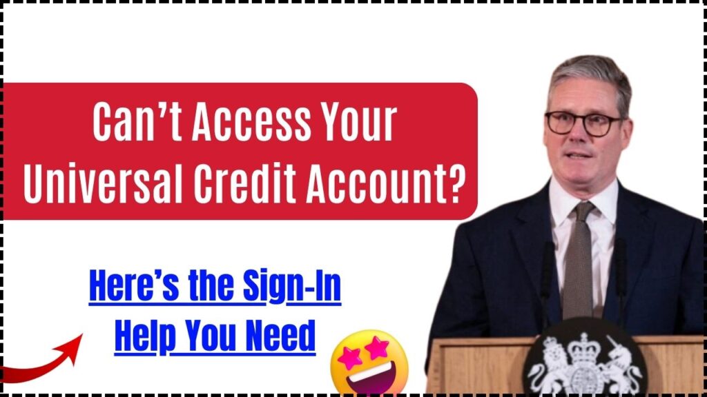 Can’t Access Your Universal Credit Account? Here’s the Sign-In Help You Need 1 Can’t Access your Universal Credit Account