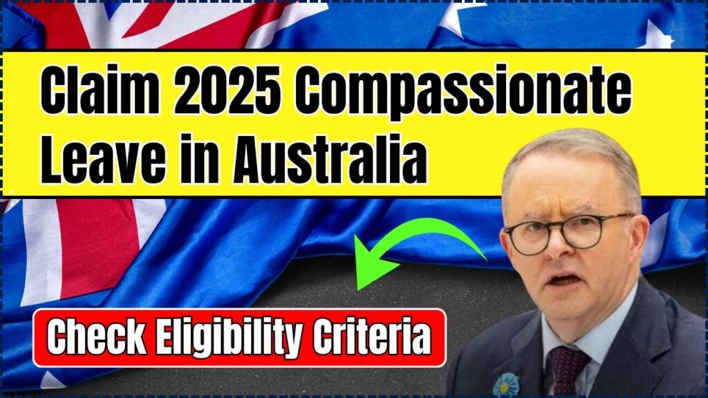 How to Claim 2025 Compassionate Leave in Australia – Check Eligibility Criteria & When You’ll Be Paid 1 Claim 2025 Compassionate Leave in Australia