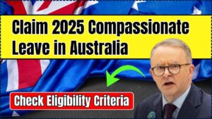 Claim 2025 Compassionate Leave in Australia