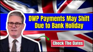 DWP Payments May Shift Due to Bank Holiday