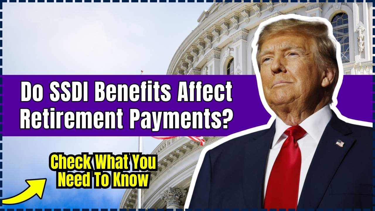 Do SSDI Benefits Affect Retirement Payments