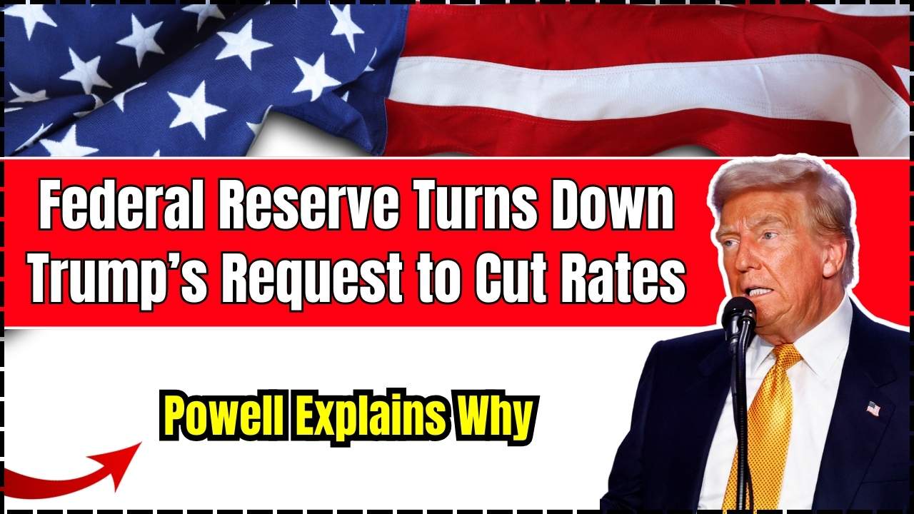 Federal Reserve Turns Down Trump’s Request to Cut Rates
