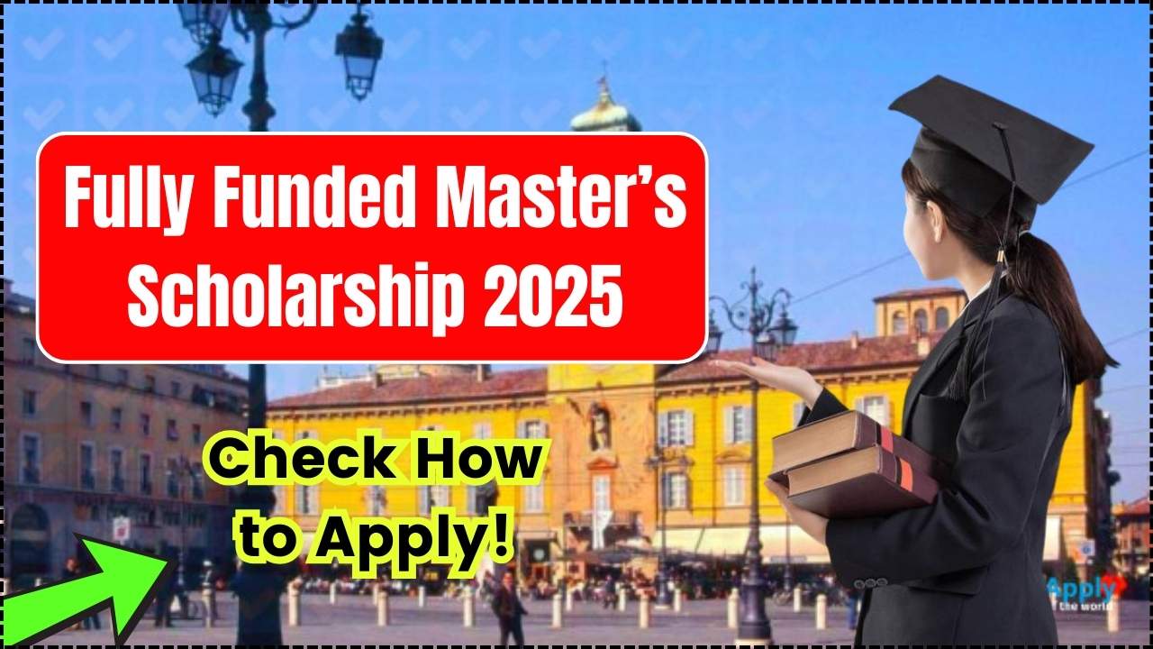 Fully Funded Master’s Scholarship 2025