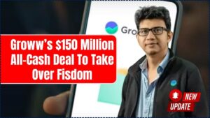 Groww’s $150 Million All-Cash Deal