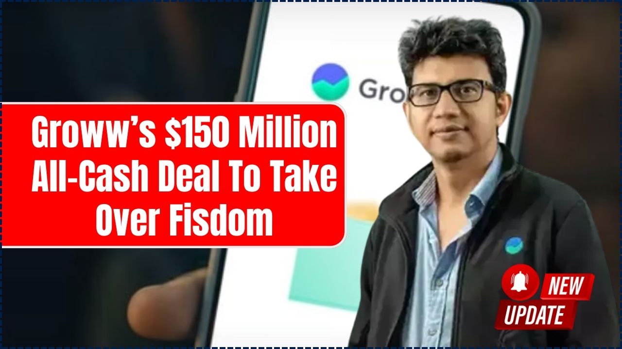 Groww’s $150 Million All-Cash Deal