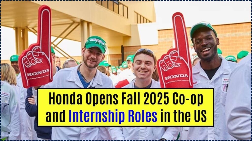 Honda Opens Fall 2025 Co-op and Internship Roles in the US – Check If Your Major Qualifies 1 Honda Opens Fall 2025 Co-op and Internship Roles
