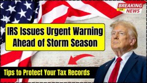 IRS Issues Urgent Warning Ahead of Storm Season