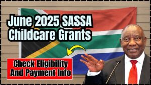 June 2025 SASSA Childcare grants