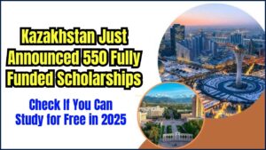 Kazakhstan Just Announced 550 Fully Funded Scholarships