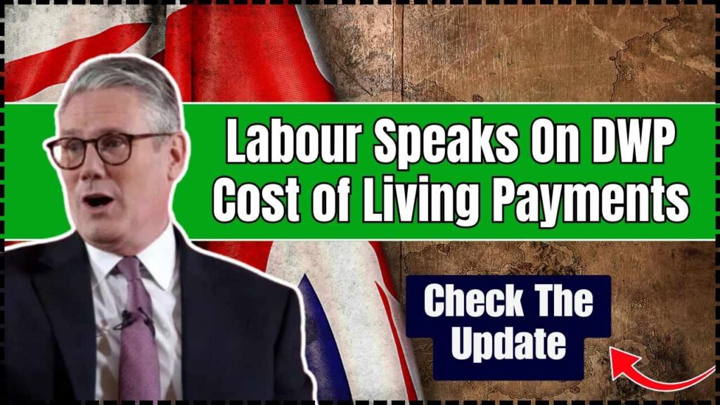 Labour Speaks On DWP Cost of Living Payments — Check The Update 1 Labour Speaks On DWP Cost of Living Payments