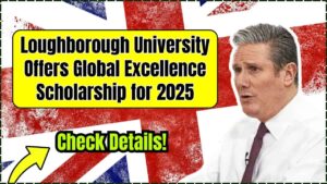 Loughborough University Offers Global Excellence Scholarship