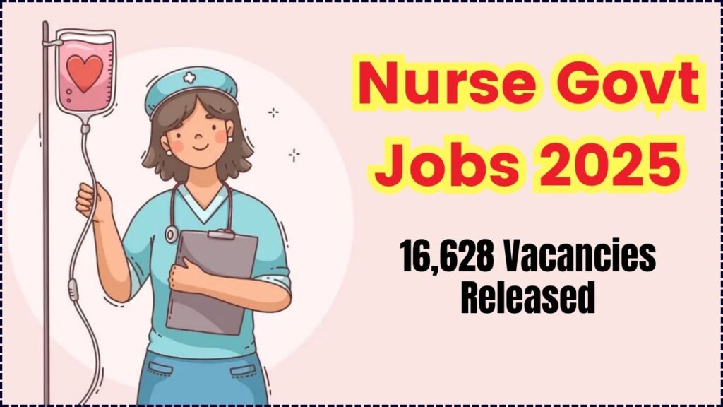 Nurse Govt Jobs 2025: 16,628 Vacancies Released—Apply Now for High-Paying Posts Across India 1 Nurse Govt Jobs 2025