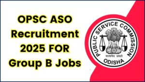 OPSC ASO Recruitment 2025 FOR Group B Jobs