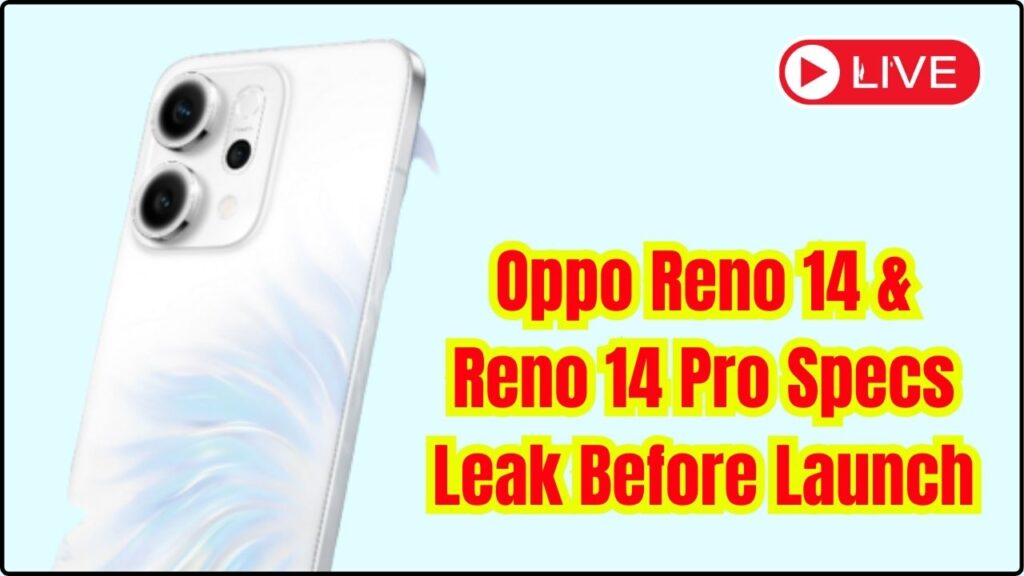 Oppo Reno 14 and Reno 14 Pro Specs Leak Before Launch – Check What’s Coming This Time 1 Oppo Reno 14 and Reno 14 Pro Specs Leak Before Launch