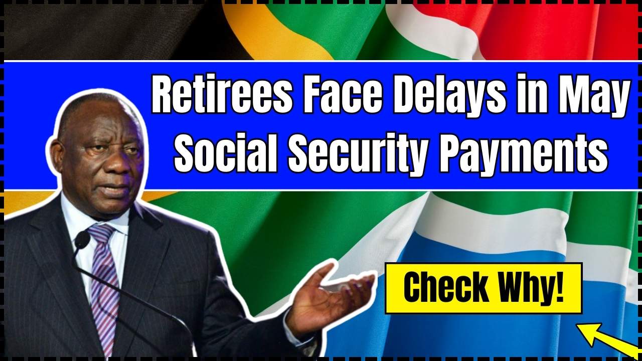 Retirees Face Delays in May Social Security payments