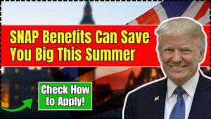 SNAP Benefits Can Save You Big this Summer