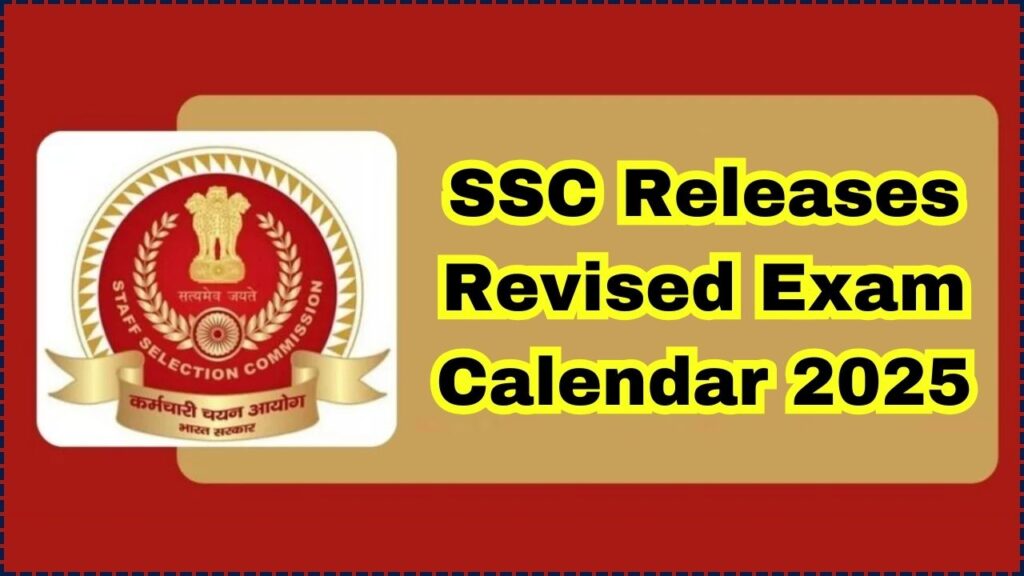 SSC Releases Revised Exam Calendar 2025 — CGL Starts August 13, Check Full Schedule 1 SSC Releases Revised Exam Calendar 2025