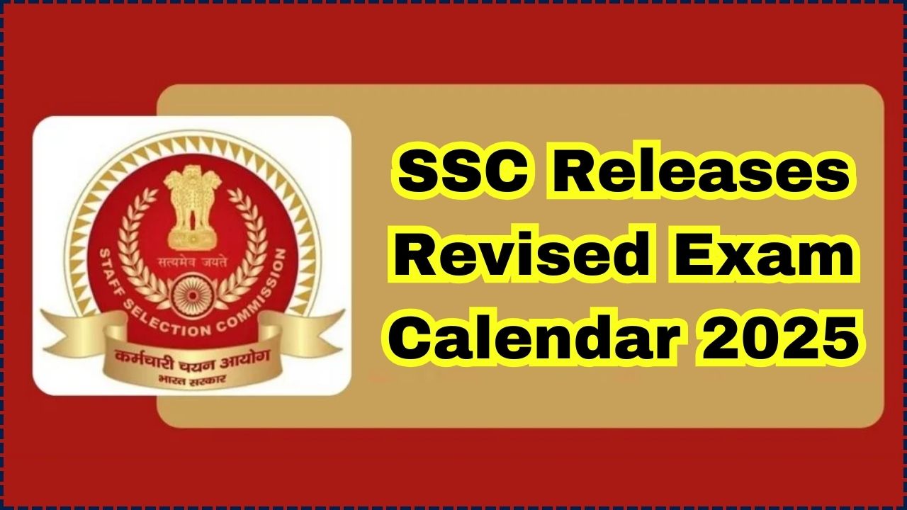 SSC Releases Revised Exam Calendar 2025