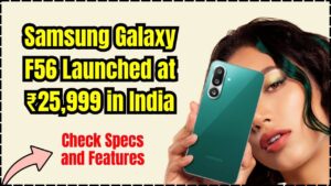 Samsung Galaxy F56 Launched at ₹25,999