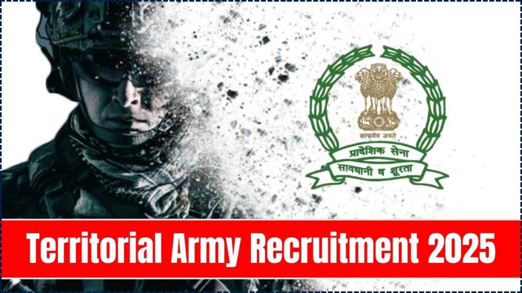 Territorial Army Recruitment 2025: Eligibility, Selection Process, and How to Apply 1 Territorial Army Recruitment 2025