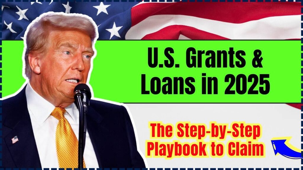 U.S. Grants & Loans in 2025: The Step-by-Step Playbook to Claim What’s Rightfully Yours 1 U.S. Grants & Loans in 2025