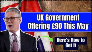 UK Government Offering £90 This May