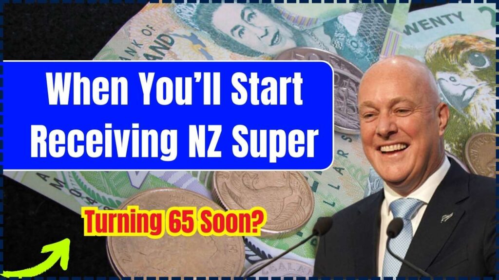 Turning 65 Soon? Here’s When You’ll Start Receiving NZ Super in 2025 1 When You’ll Start Receiving NZ Super in 2025